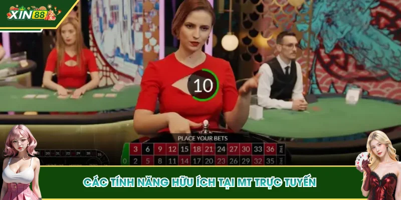 Các tính năng hữu ích tại MT trực tuyến