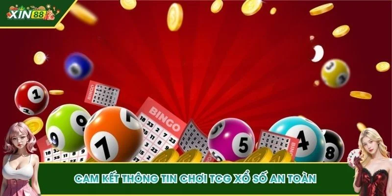 Cam kết thông tin chơi TCG xổ số an toàn