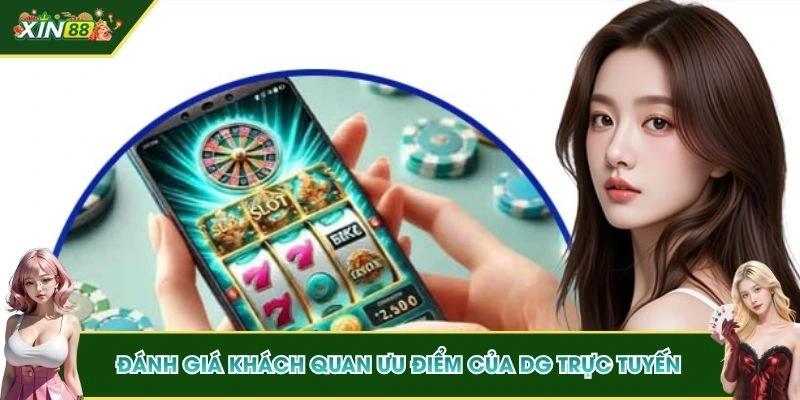 Đánh giá khách quan ưu điểm của DG trực tuyến
