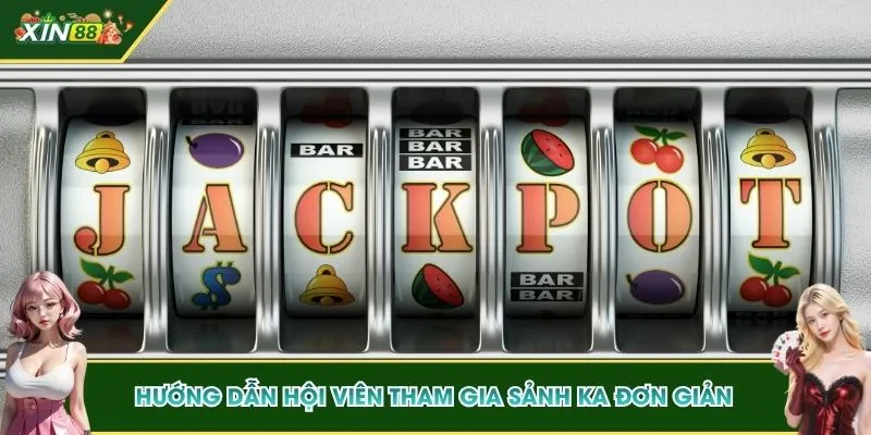 Hướng dẫn hội viên tham gia sảnh KA đơn giản