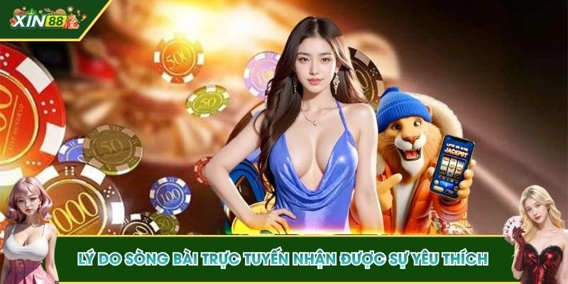 Lý do sòng bài trực tuyến nhận được sự yêu thích, tham gia lớn