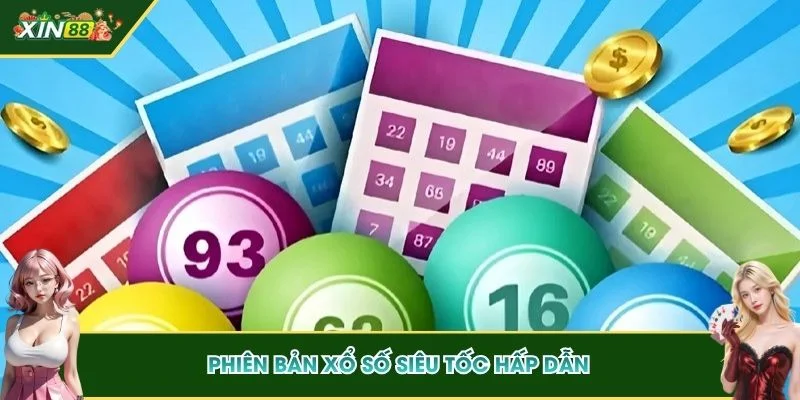 Phiên bản xổ số siêu tốc hấp dẫn