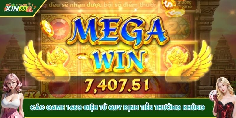 Các game 168G điện tử quy định tiền thưởng khủng
