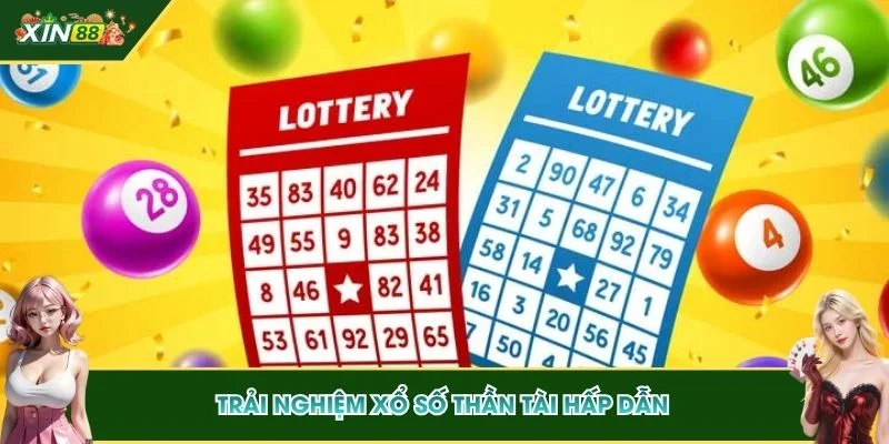 Trải nghiệm xổ số thần tài hấp dẫn